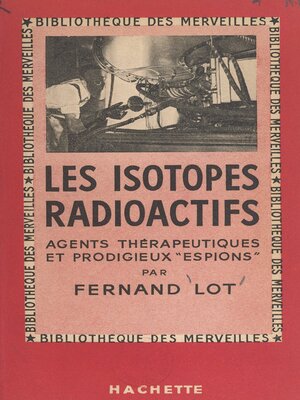 cover image of Les isotopes radioactifs